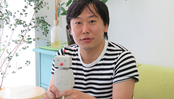 ＜イッポまえだのよろしくスタートアップ＞（46）ユカイ工学　毎日を“ユカイ”にするロボット